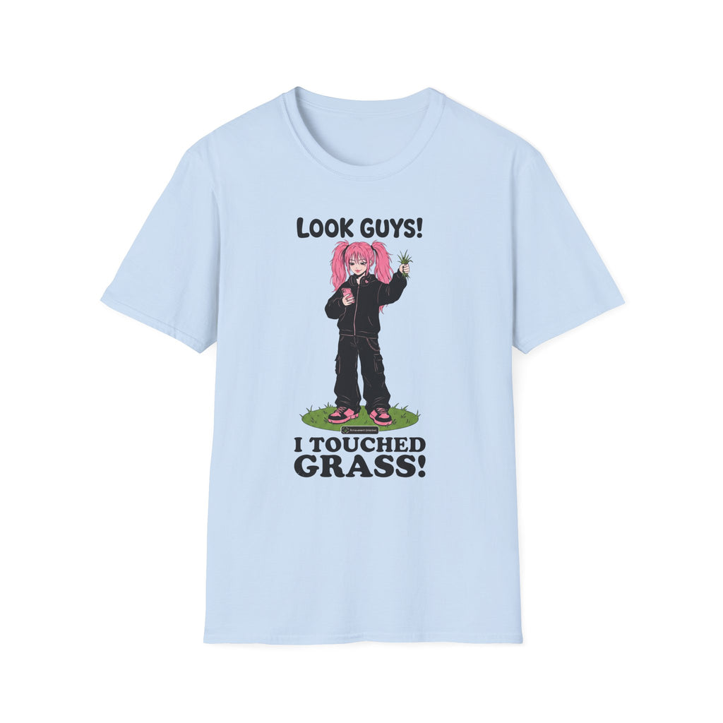 Look Guys! I Touched Grass! T-shirt
