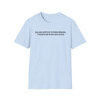 Men Are Entitled to Their Opinions. I'm Entitled To Not Give A Fuck. T-shirt