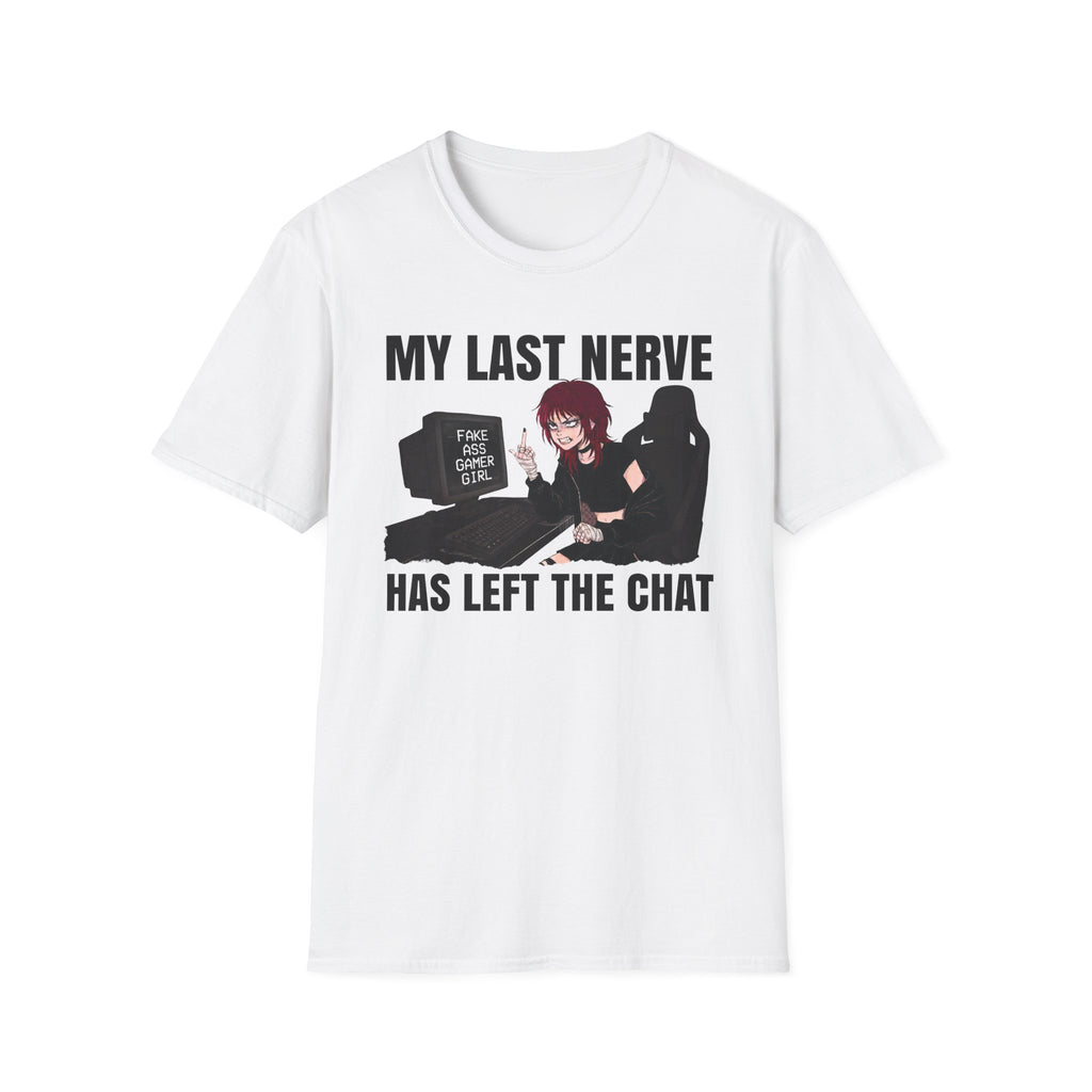 My Last Nerve Has Left The Chat T-shirt