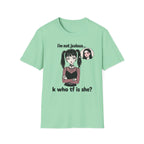 I'm Not Jealous. K Who Tf Is She? T-shirt
