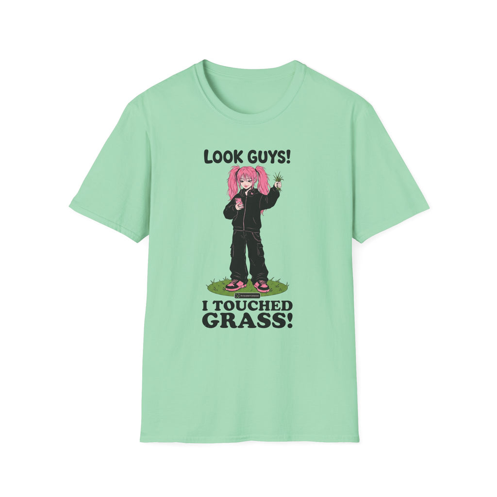 Look Guys! I Touched Grass! T-shirt