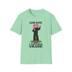 Look Guys! I Touched Grass! T-shirt