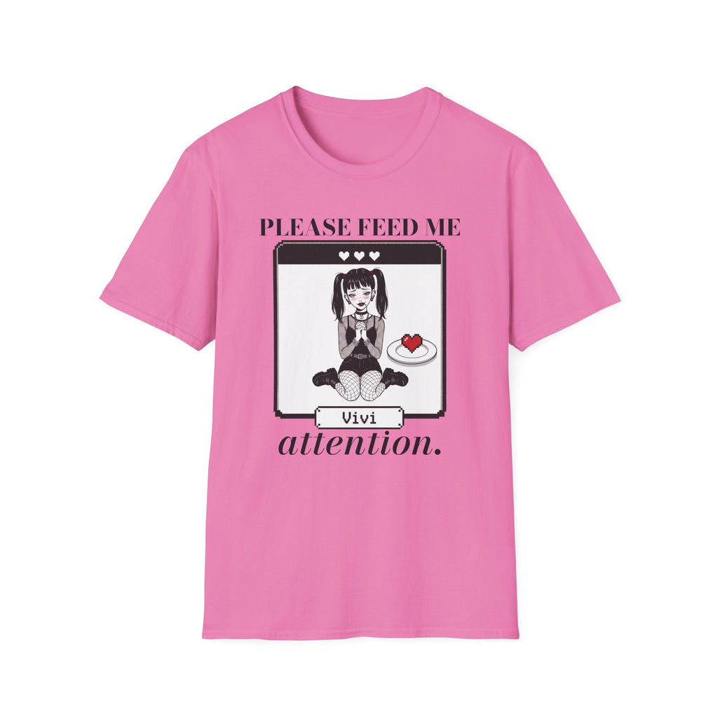 Please Feed Me Attention T-shirt