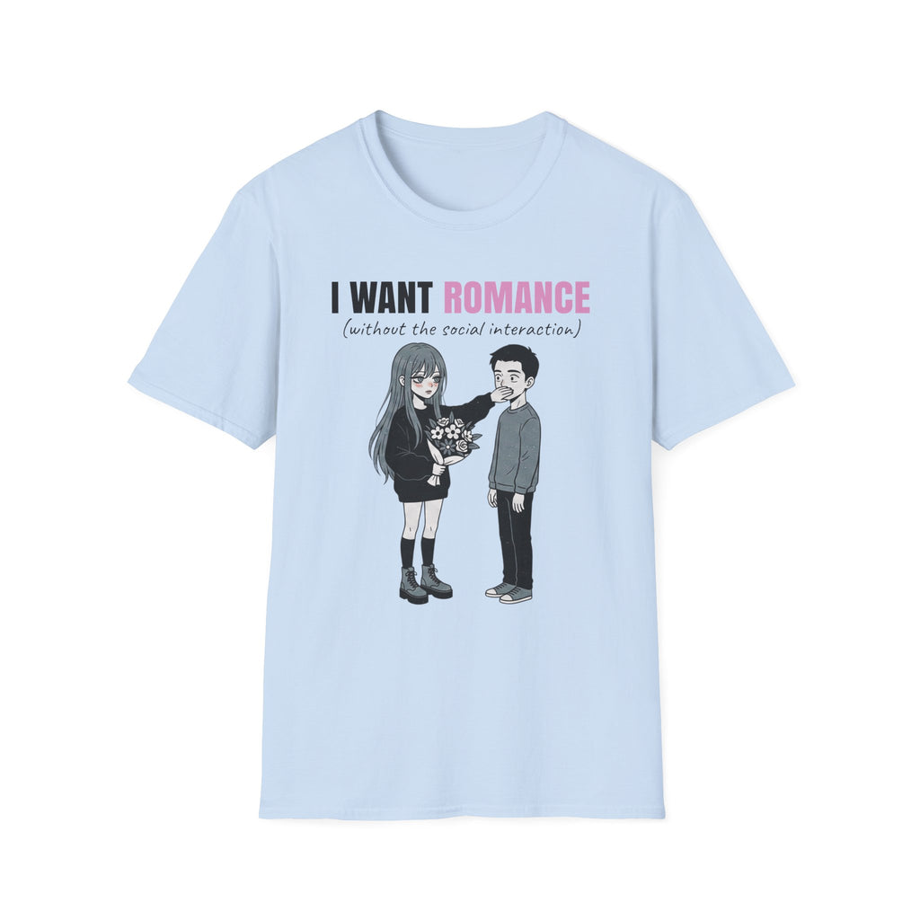 I Want Romance Without The Social Interaction T-shirt