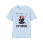 I Found A New Song. It's Been On Repeat For 6 Hours. T-shirt