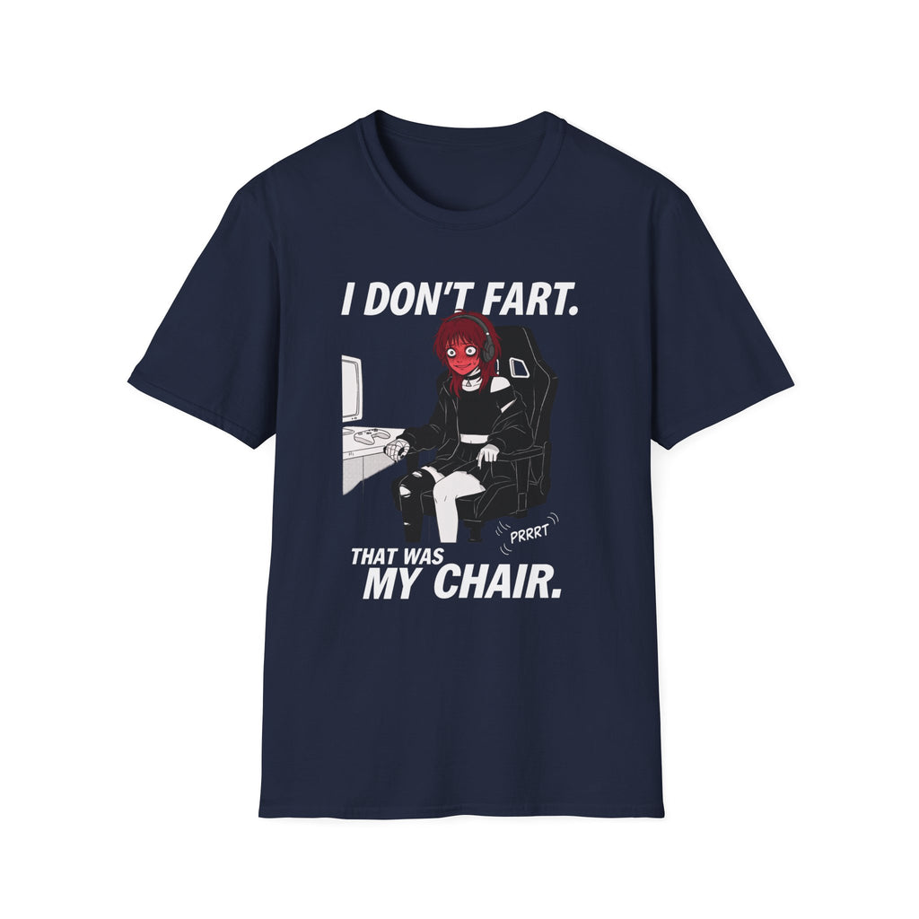 I Don't Fart. That Was My Chair. T-shirt