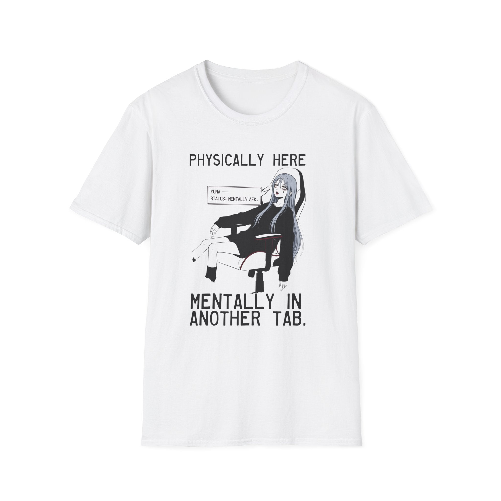 Physically Here Mentally In Another Tab T-shirt