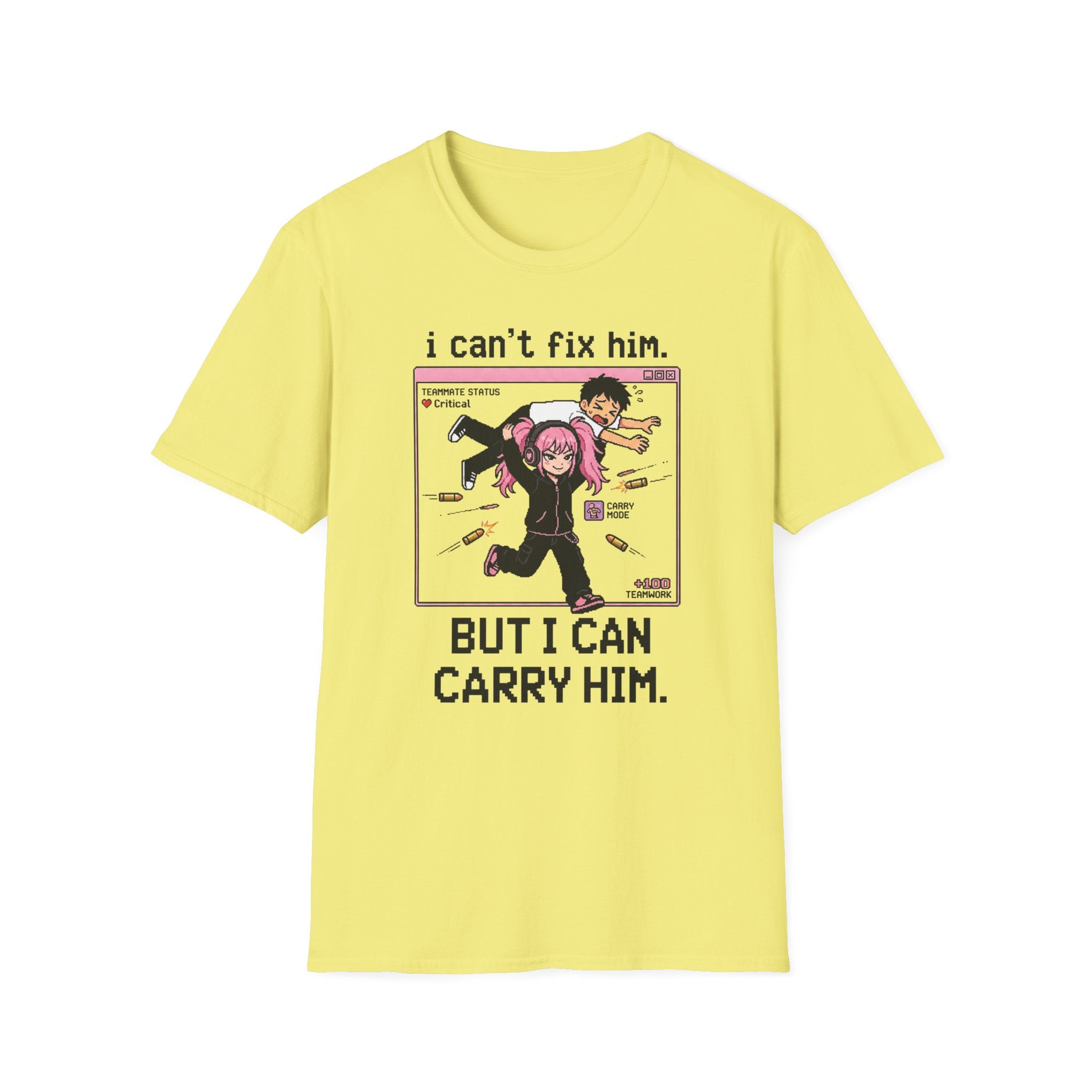 I can't fix him but I can carry him T-shirt