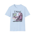 I Muted Everyone In Chat T-shirt