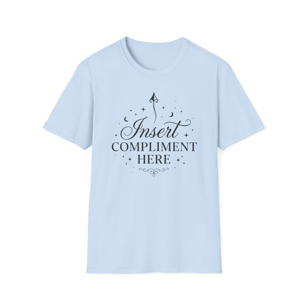 Insert Compliment Here T-shirt