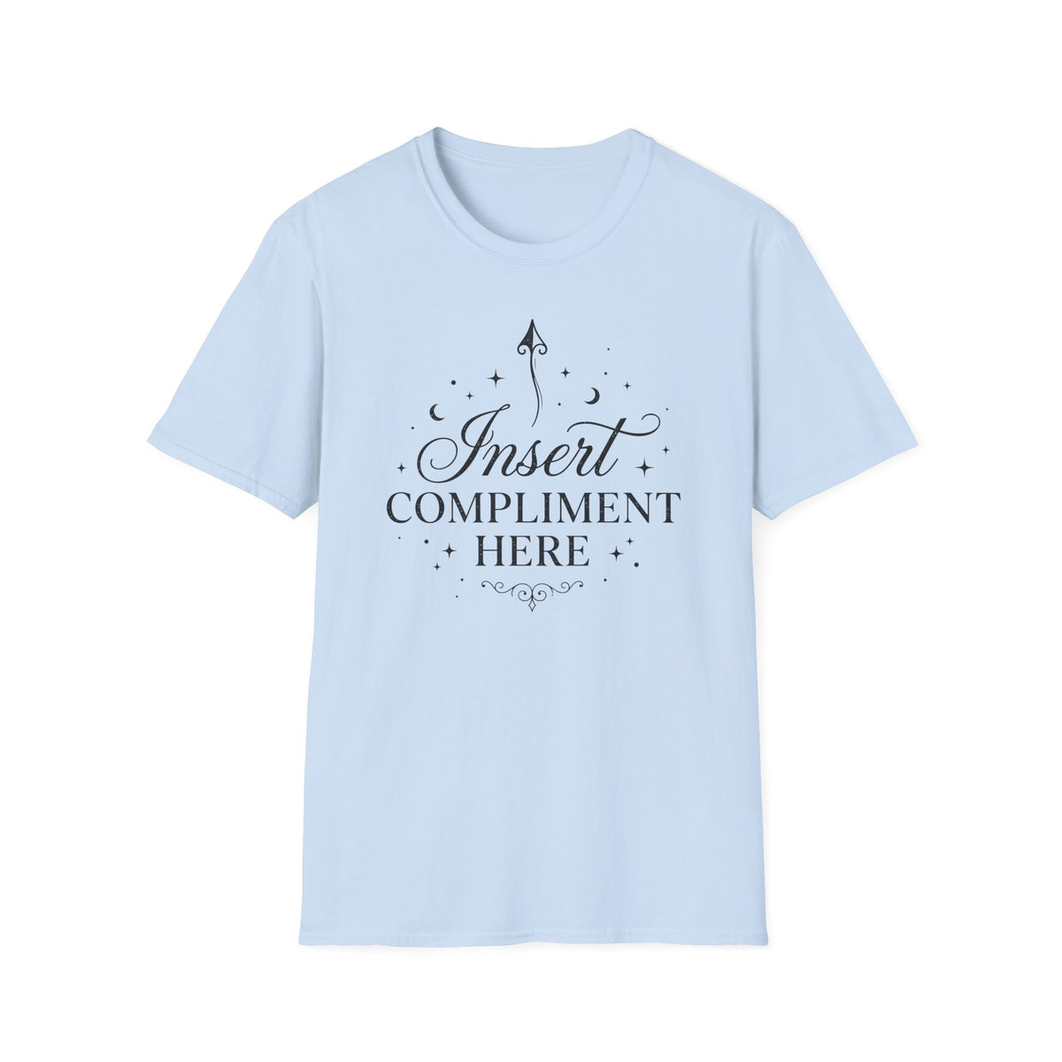 Insert Compliment Here T-shirt