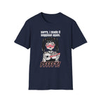 Sorry, I Made It Seggsual Again T-shirt