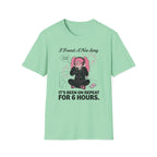 I Found A New Song. It's Been On Repeat For 6 Hours. T-shirt