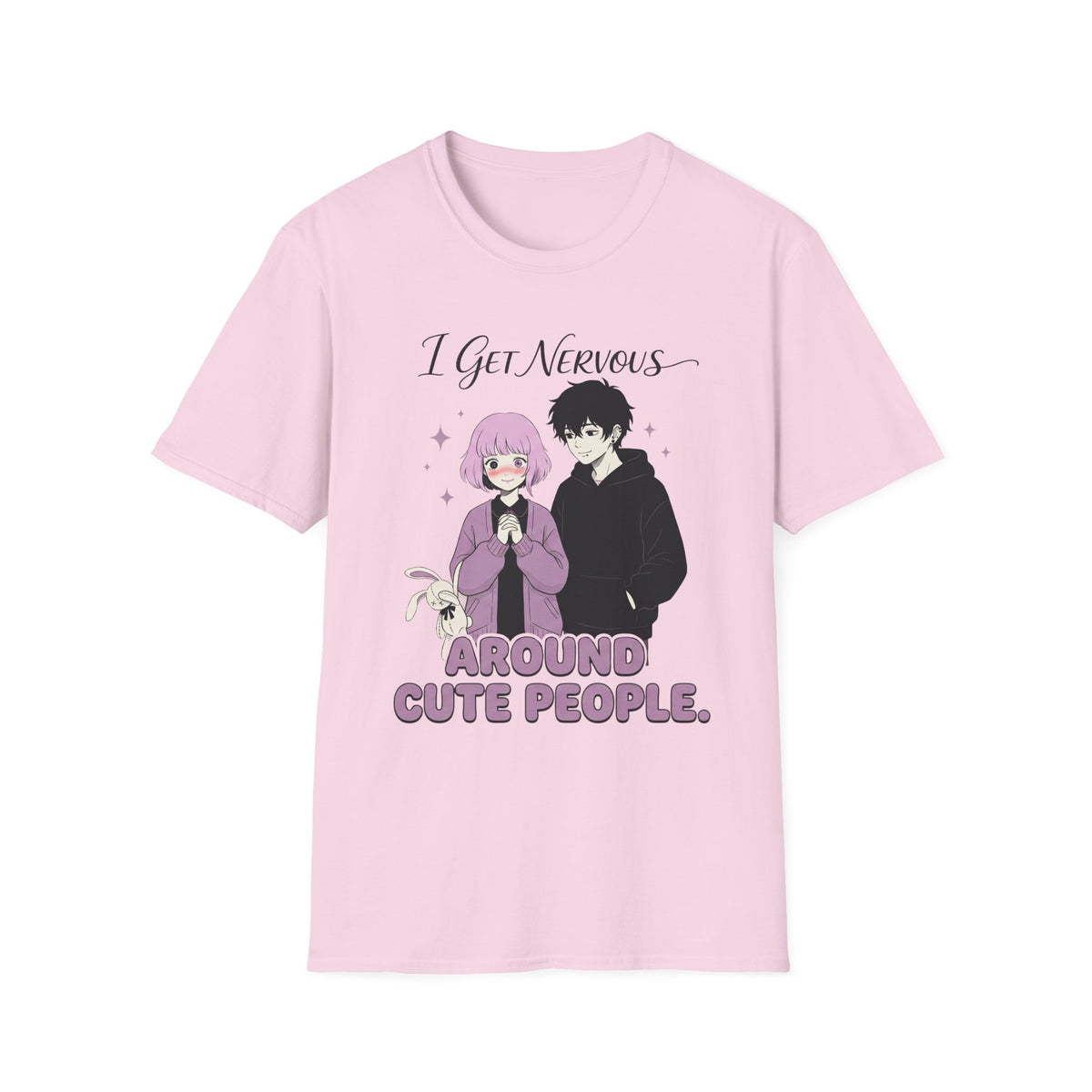 I Get Nervous Around Cute People T-shirt
