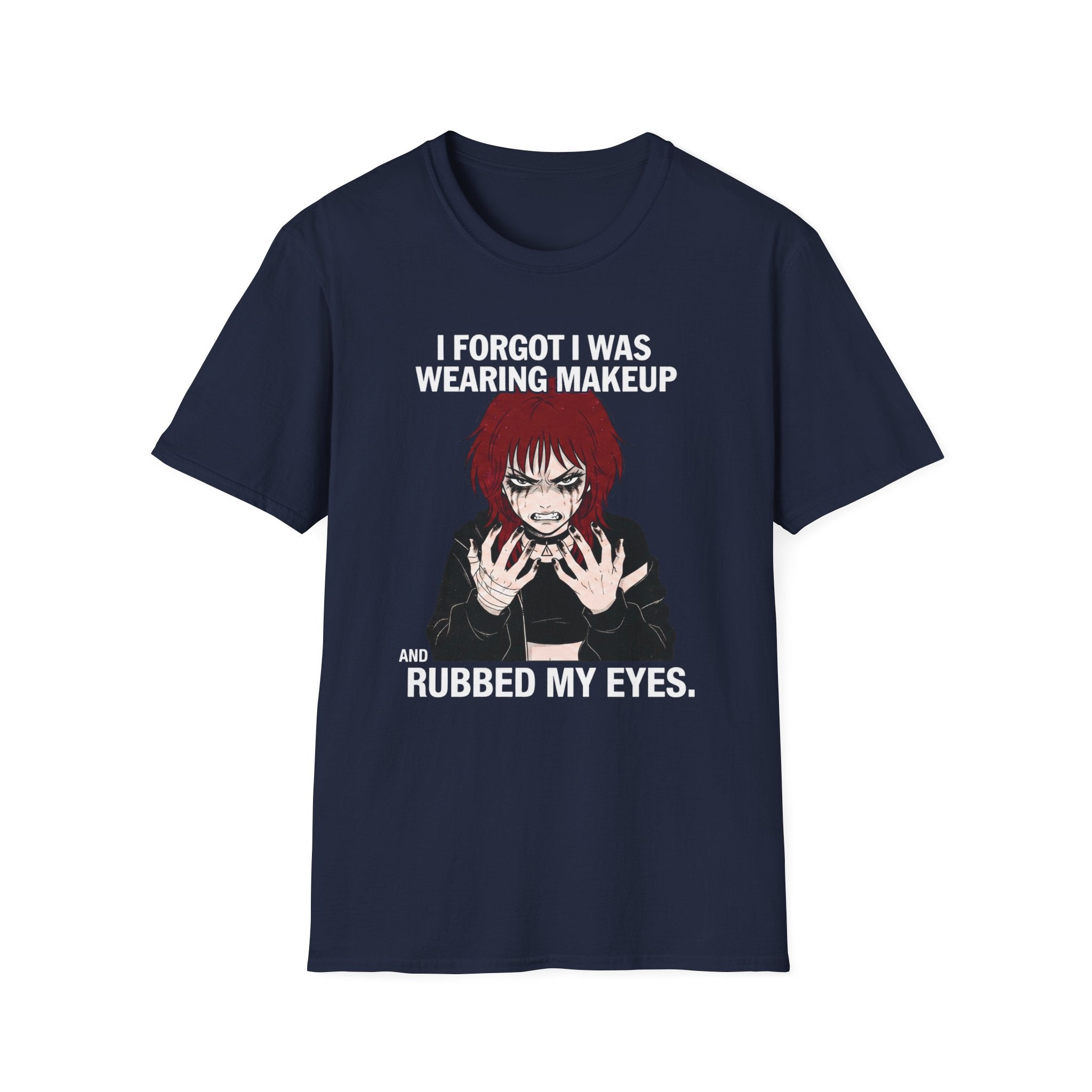 I Forgot I Was Wearing Makeup T-shirt