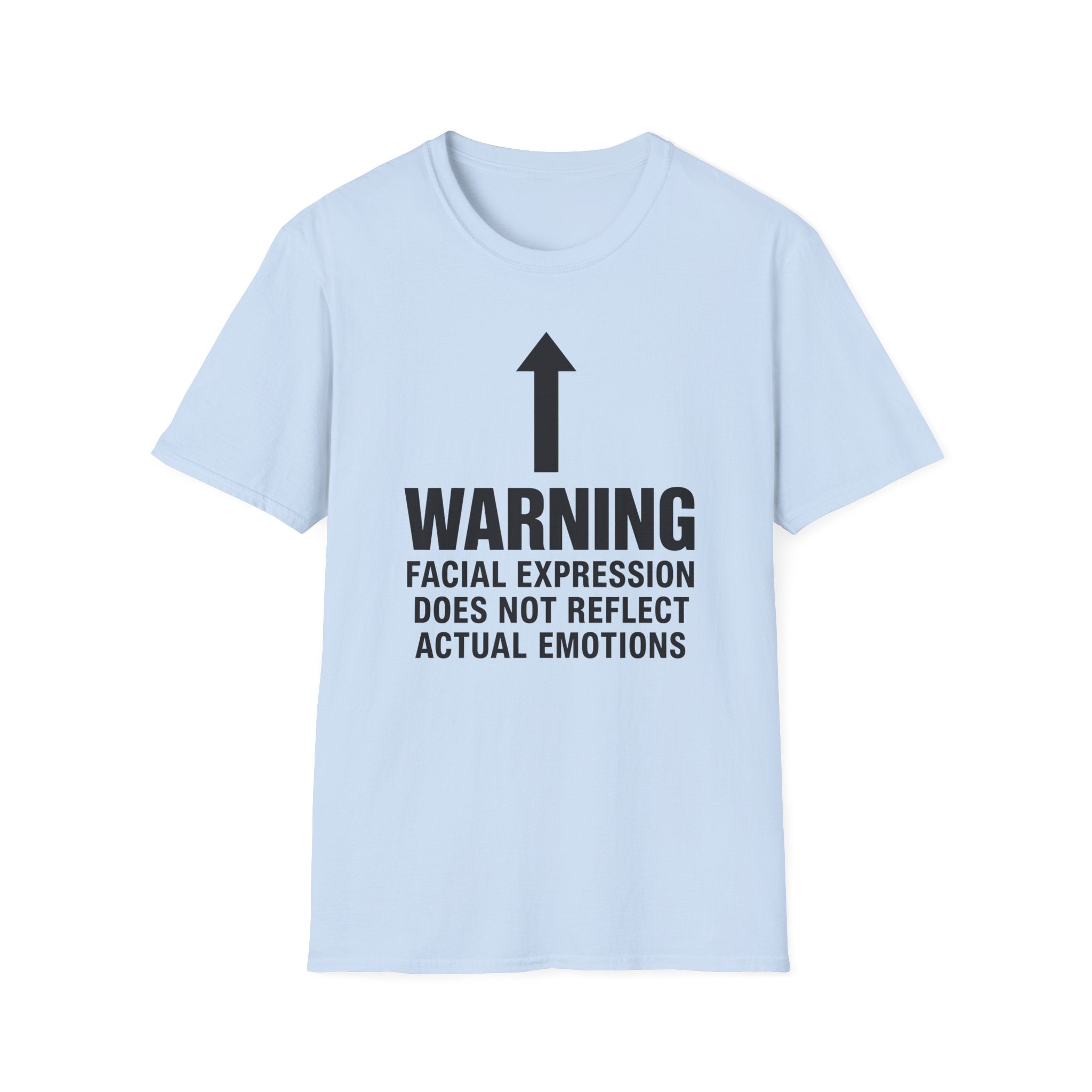 Facial Expression Does Not Reflect Emotions T-shirt