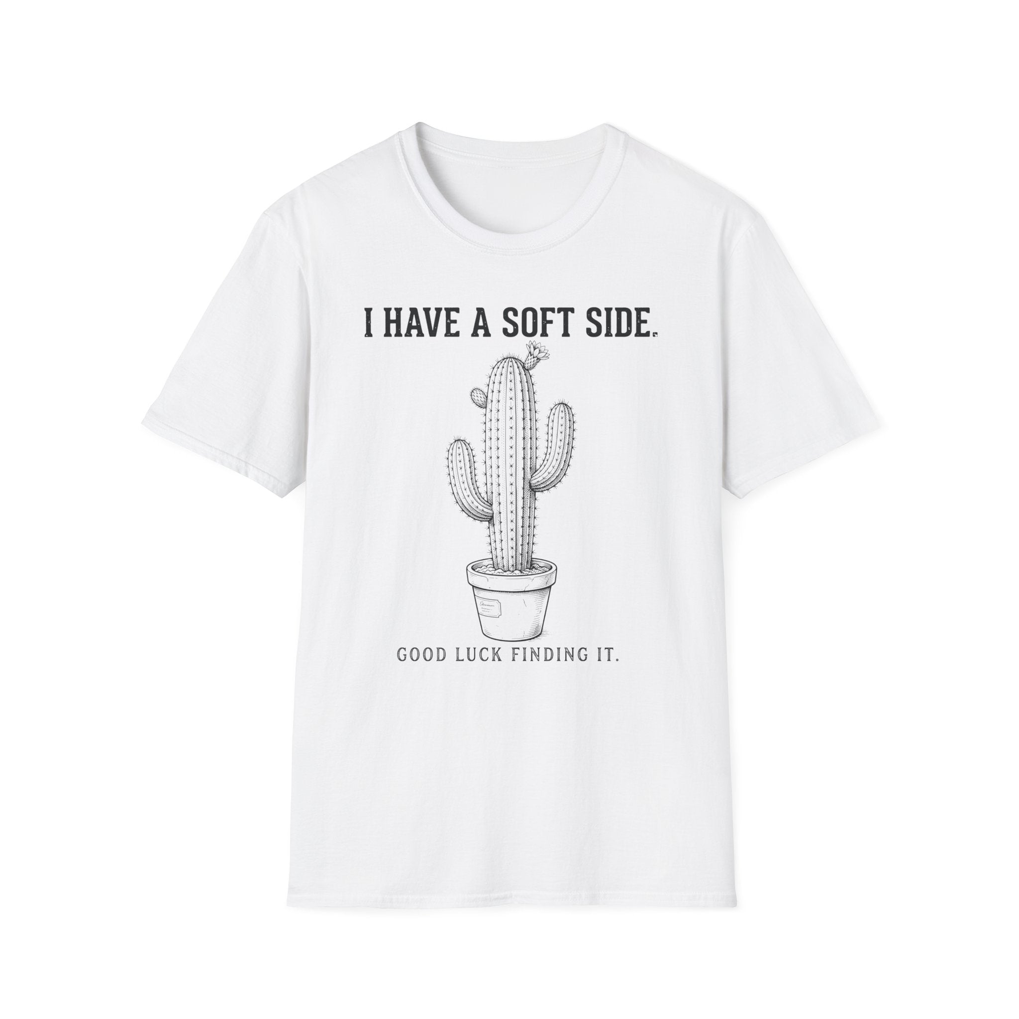 I Have A Soft Side T-shirt