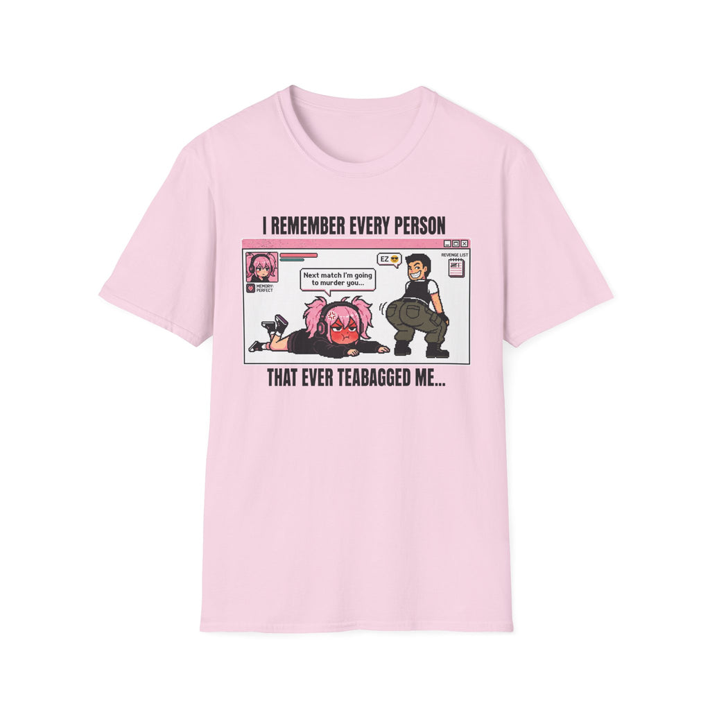 I Remember Every Person That Ever Teabagged Me T-shirt