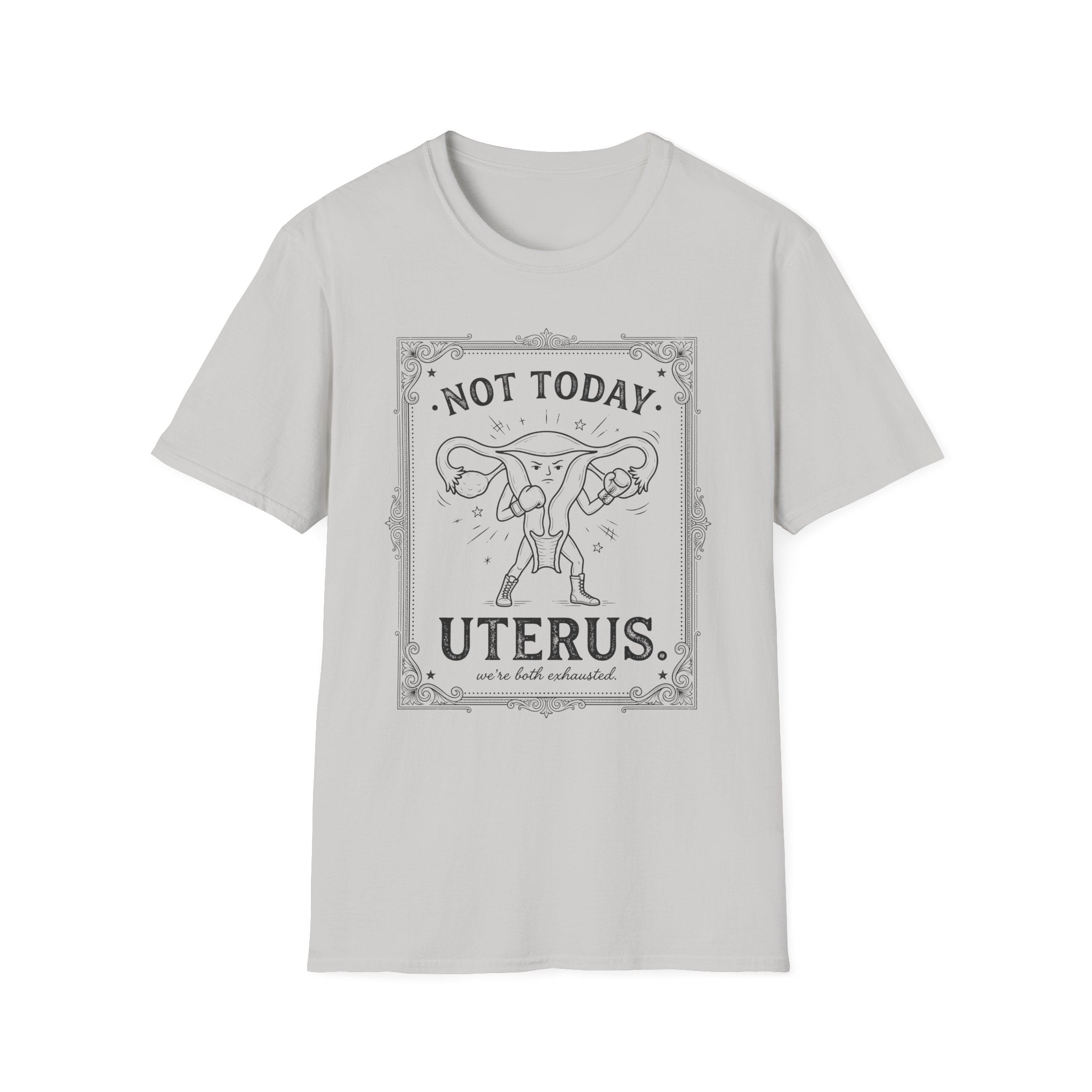 Not Today Uterus T-shirt