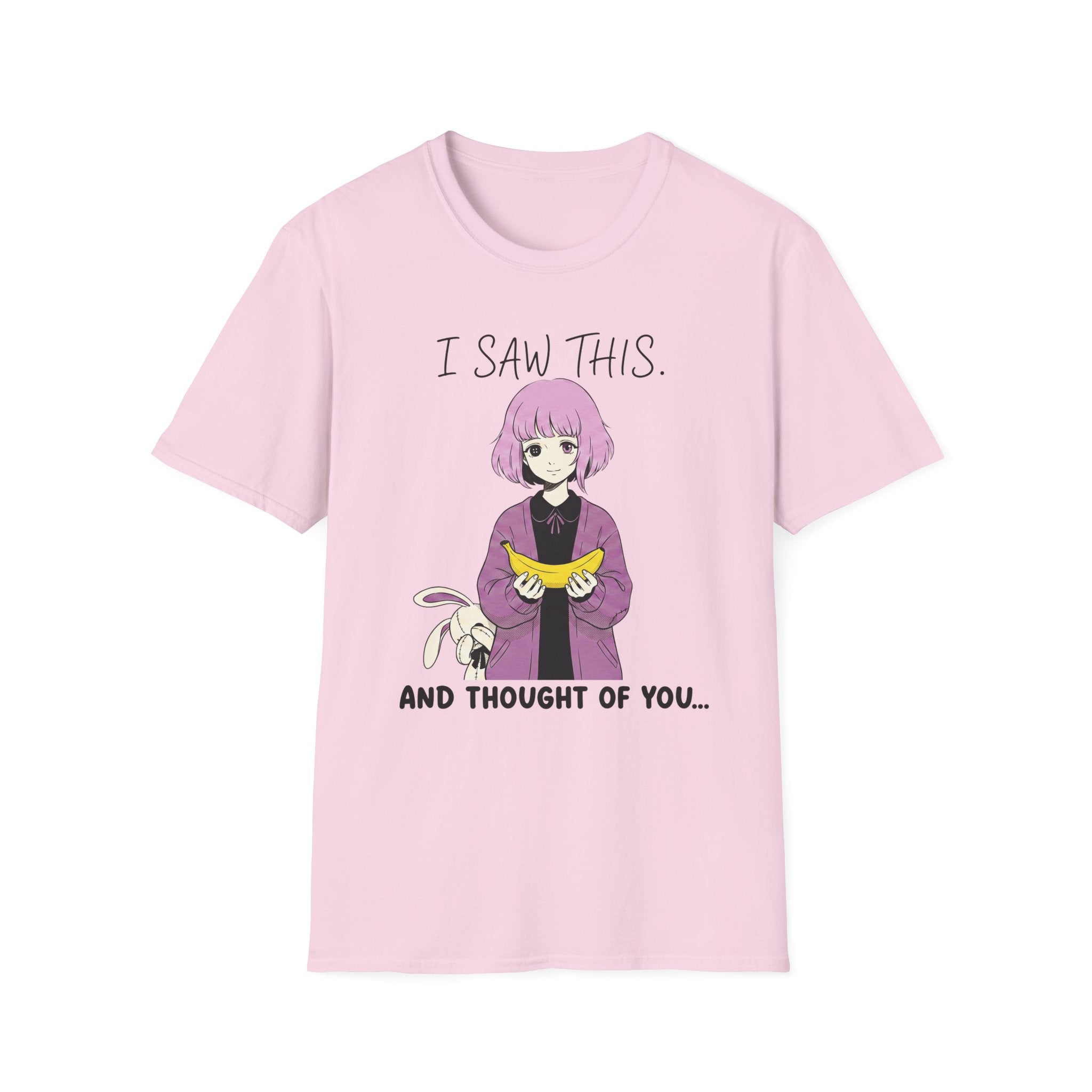 I Saw This And Thought Of You T-shirt