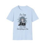 It's Fine, I'm Fine, Everything Is Fine T-shirt
