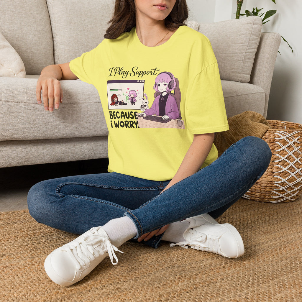 I Play Support Because I Worry T-shirt