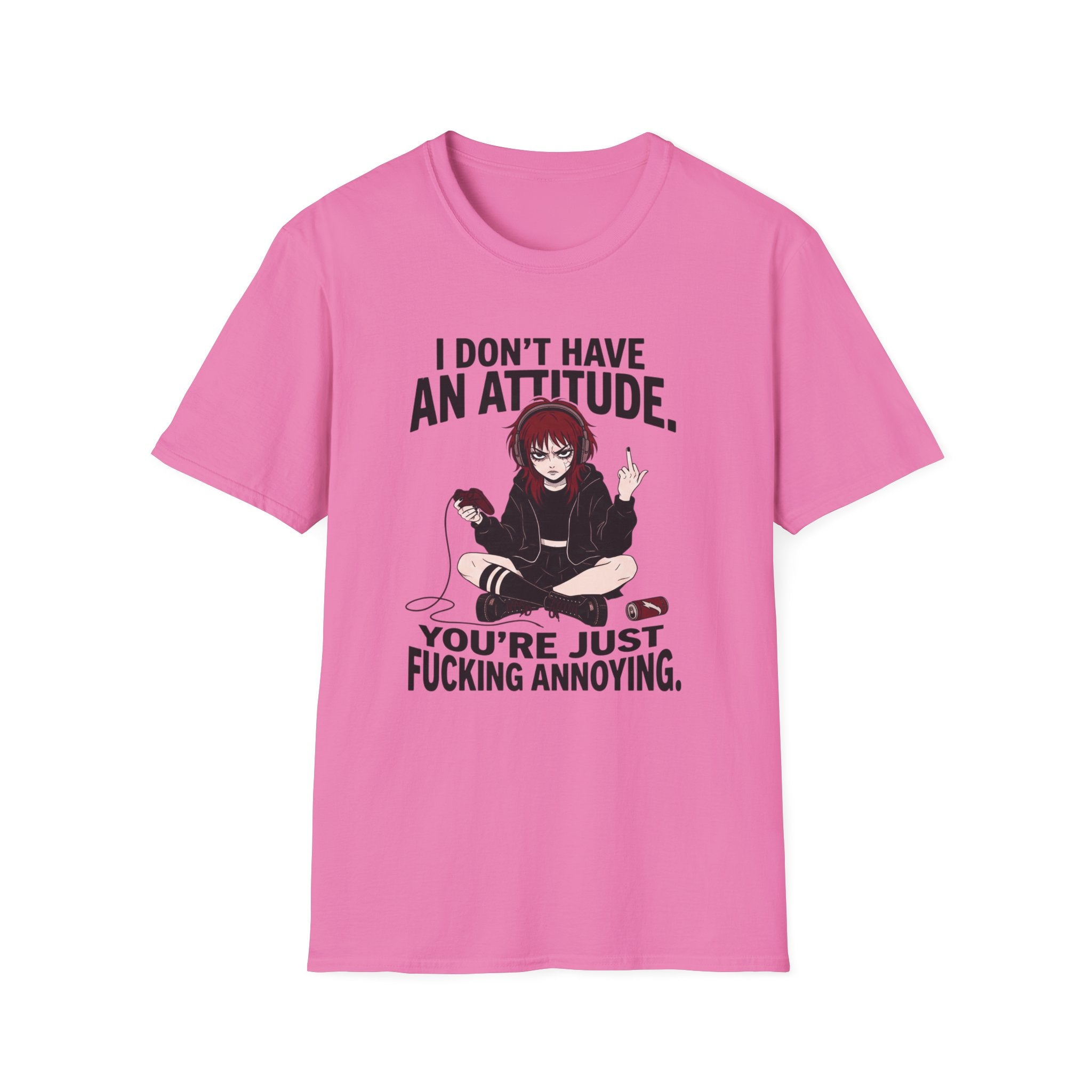 I Don't Have An Attitude T-shirt