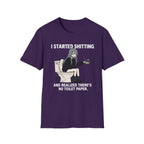 I Started Shitting And Realized There's No Toilet Paper T-shirt