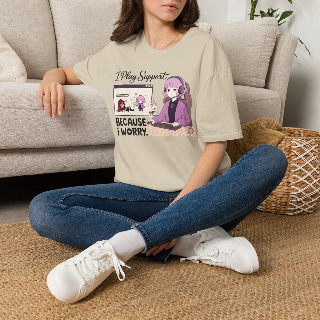 I Play Support Because I Worry T-shirt