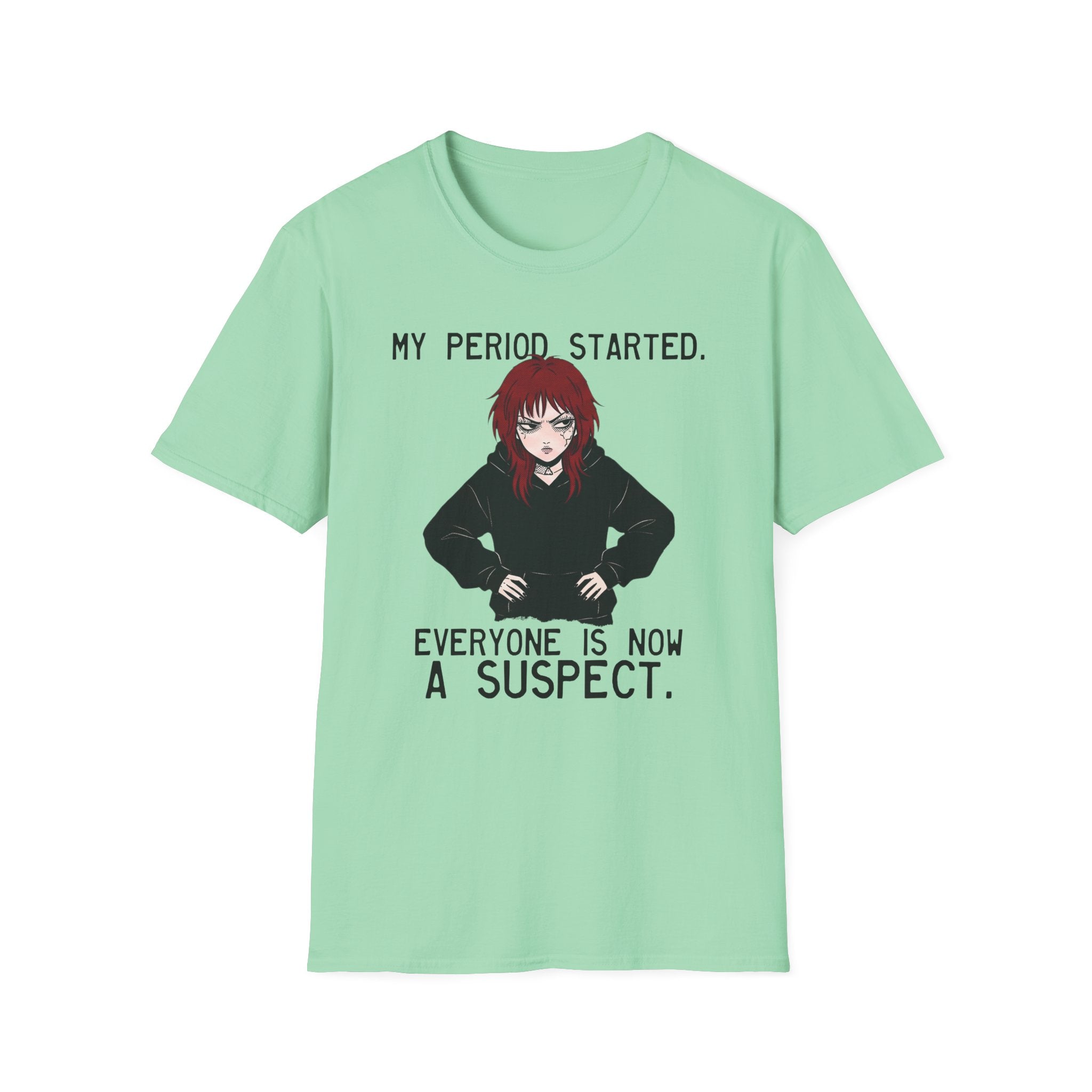 My Period Started T-shirt