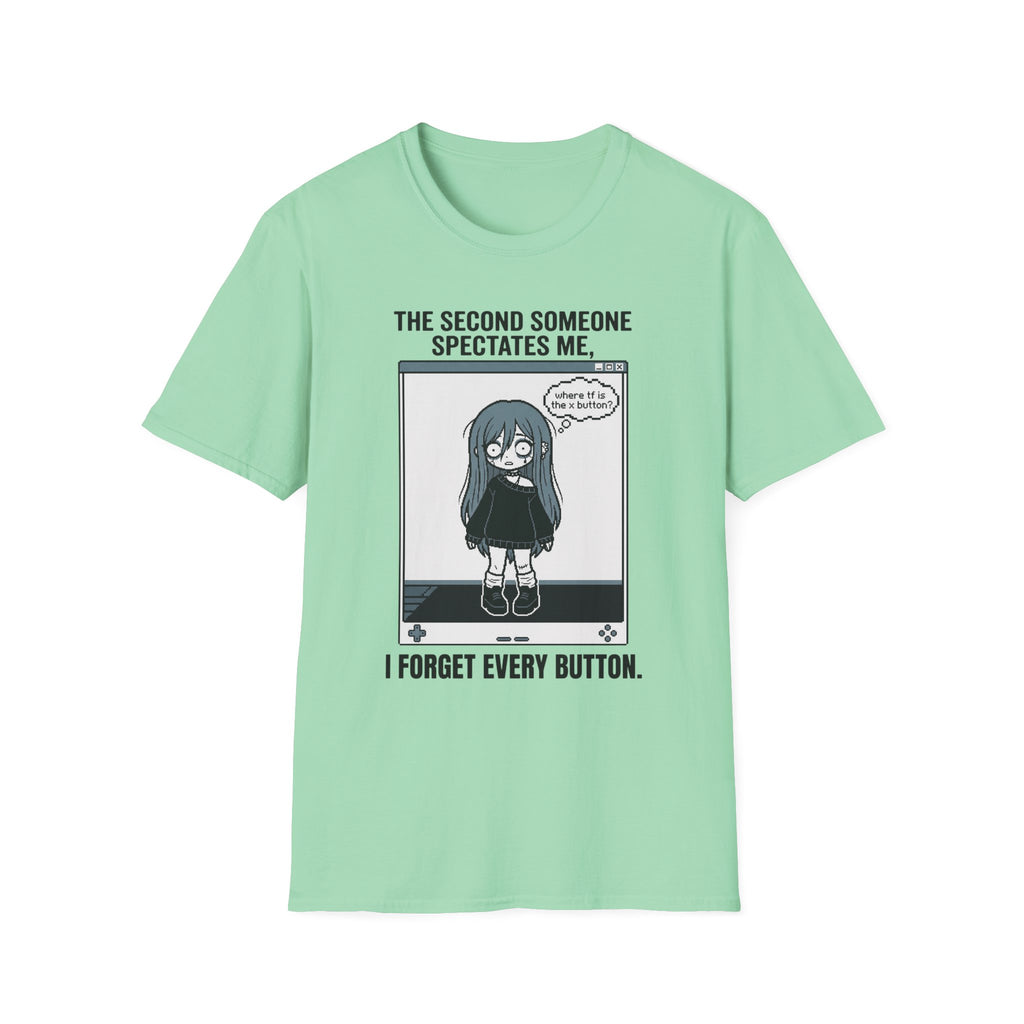 The Second Someone Spectates Me I Forget Every Button T-shirt