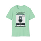 The Second Someone Spectates Me I Forget Every Button T-shirt