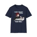 I Didn't Say I Wouldn't Eat Your Fries T-shirt