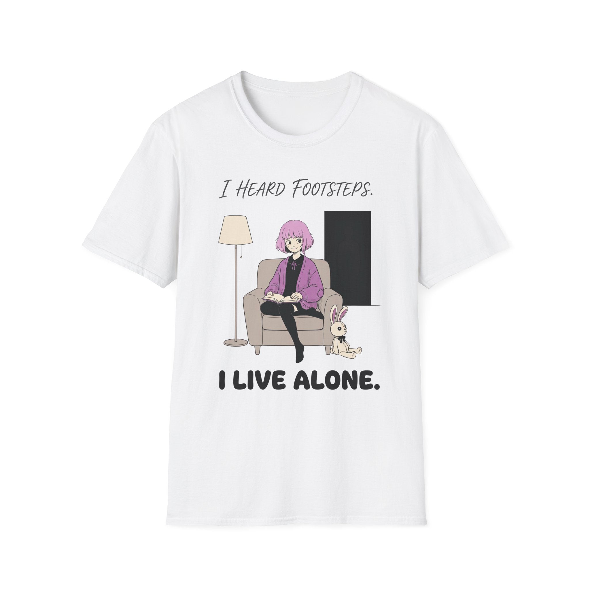 I Heard Footsteps T-shirt