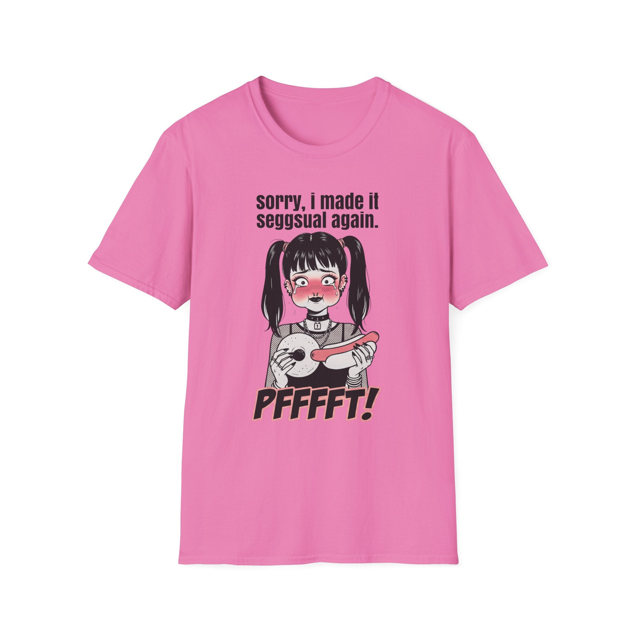 sorry, i made it seggsual again T-shirt