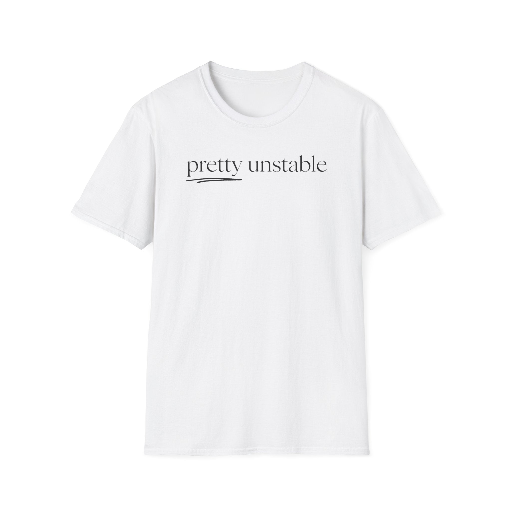 pretty unstable T-shirt