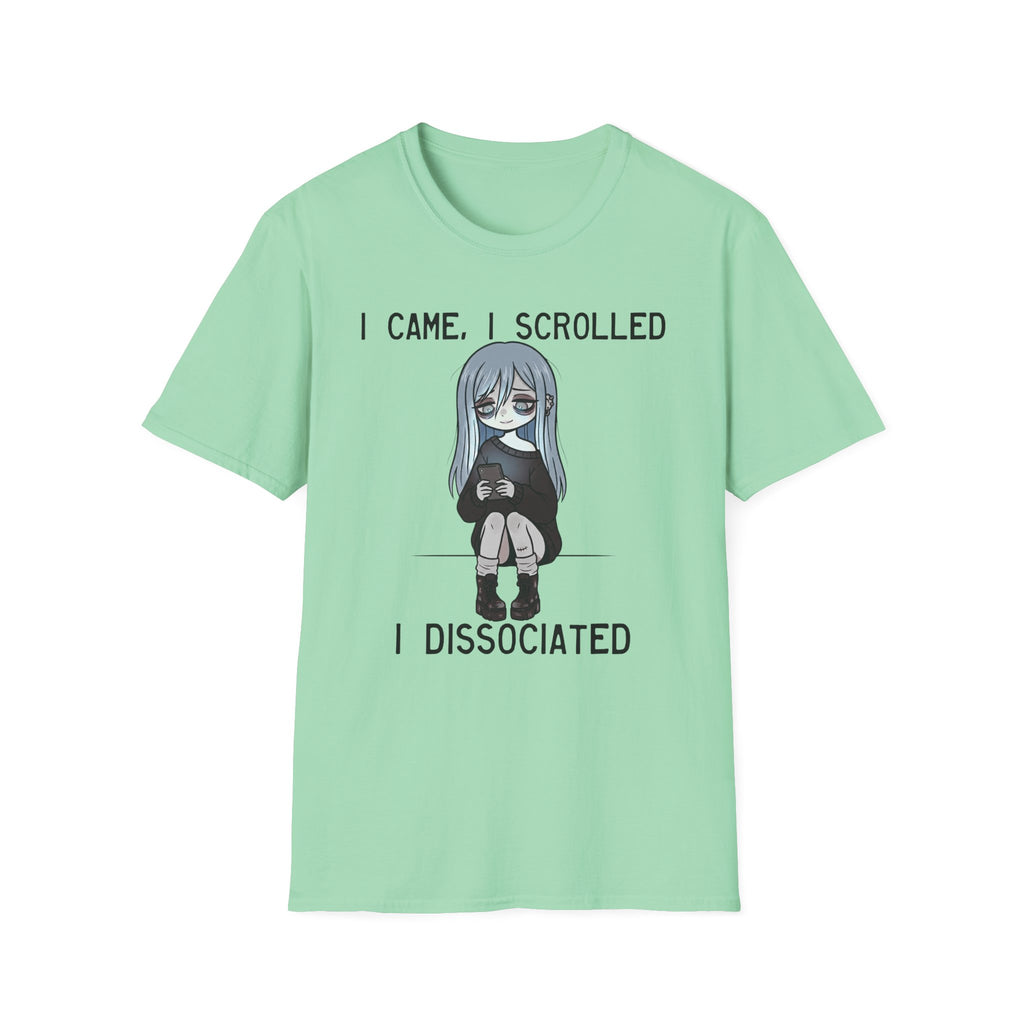I Came, I Scrolled, I Dissociated T-shirt