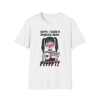 Sorry, I Made It Seggsual Again T-shirt