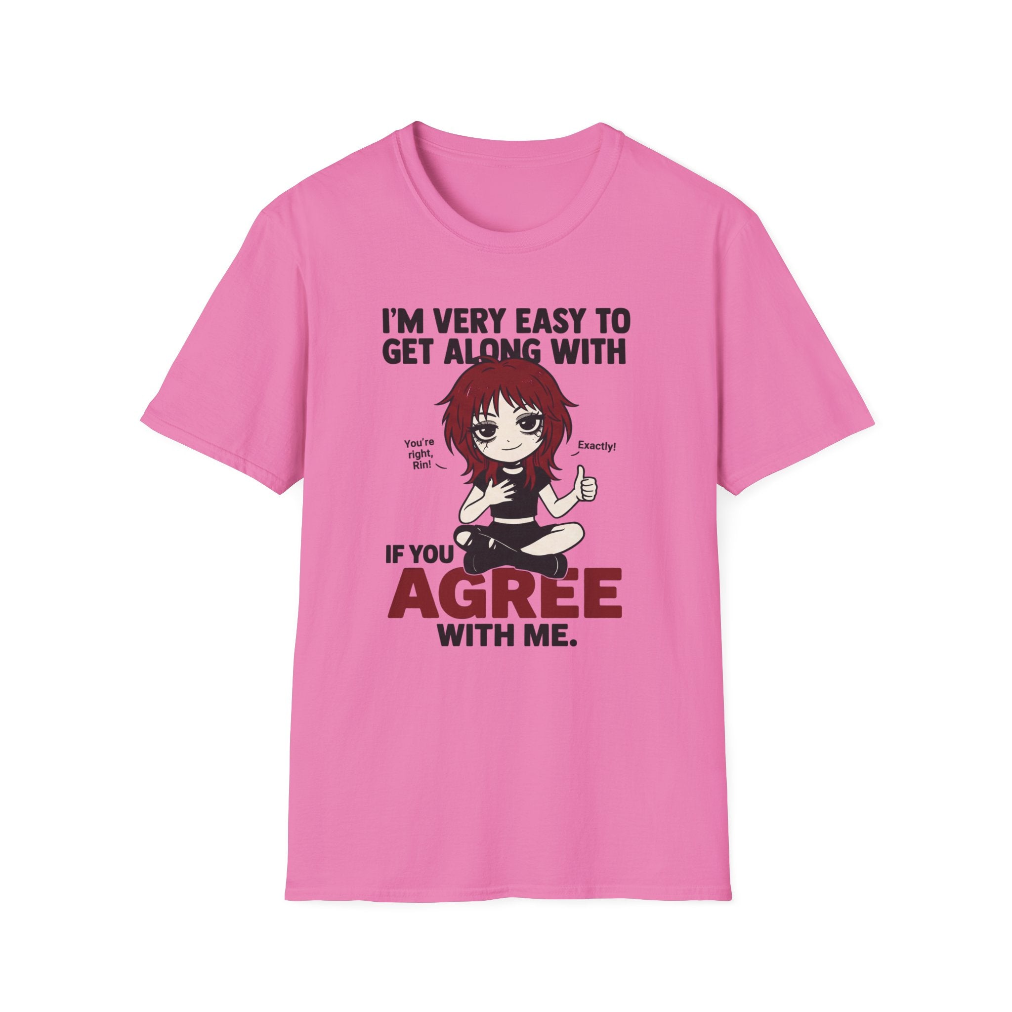 I'm Very Easy To Get Along With T-shirt