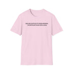 Men Are Entitled to Their Opinions. I'm Entitled To Not Give A Fuck. T-shirt