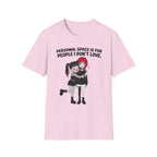 Personal Space Is For People I Don't Love T-shirt