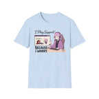 I Play Support Because I Worry T-shirt