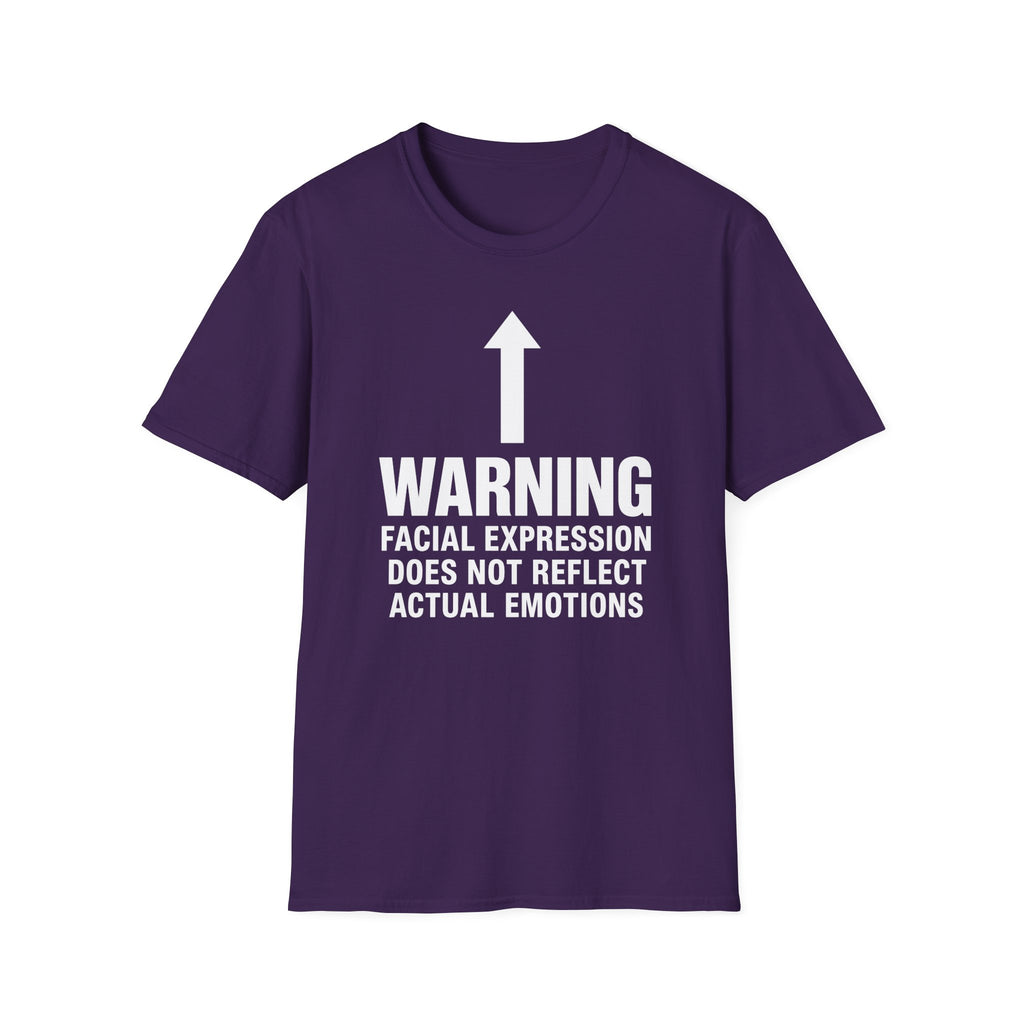 Warning: Facial Expression Does Not Reflect Emotions T-shirt