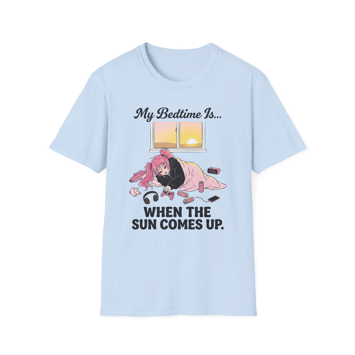 My Bedtime Is When The Sun Comes Up T-shirt