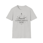 Insert Compliment Here T-shirt