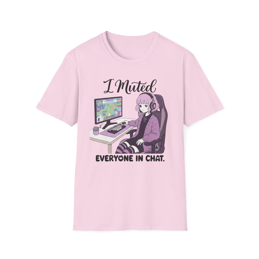 I Muted Everyone In Chat T-shirt