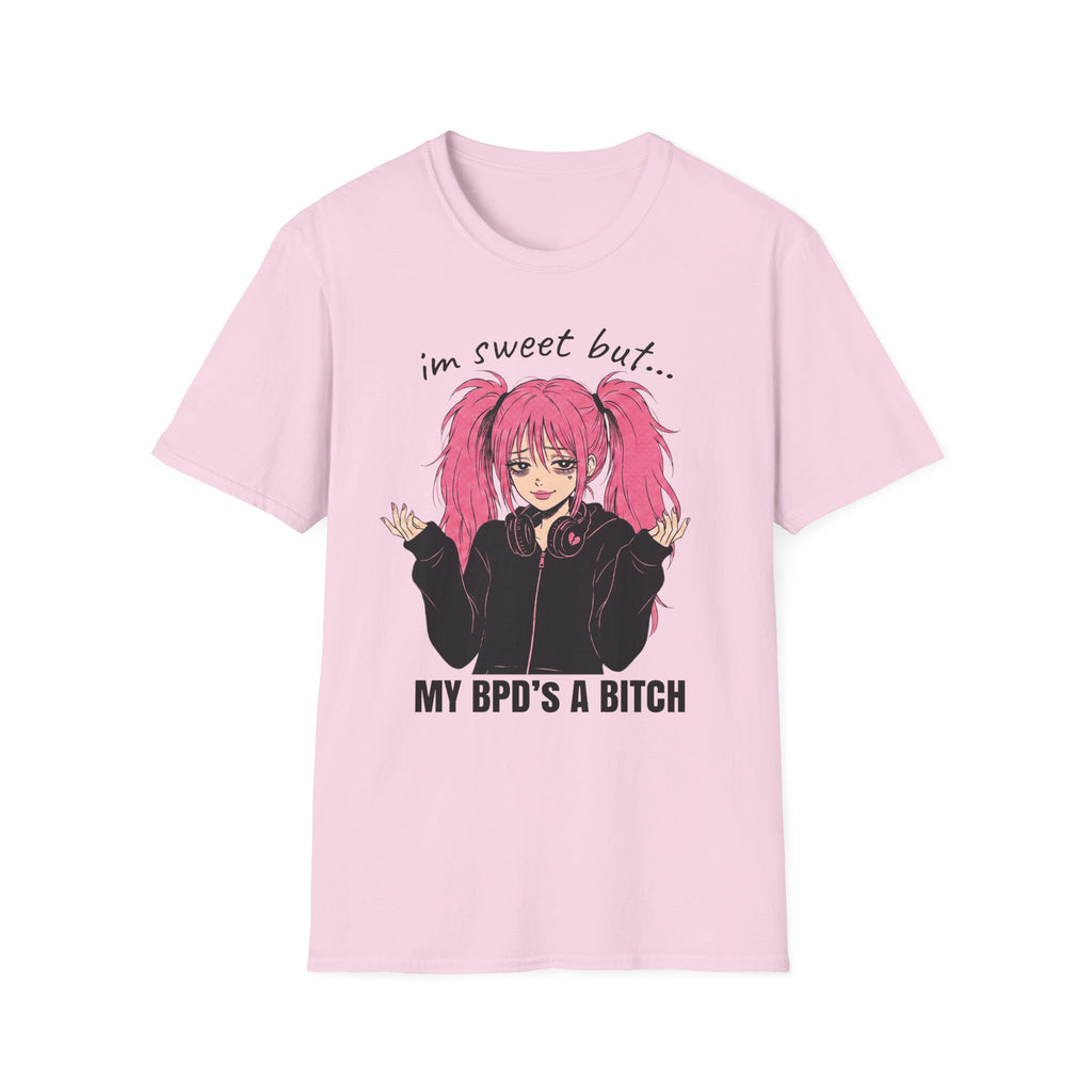 I'm Sweet But My BPD's A Bitch T-shirt