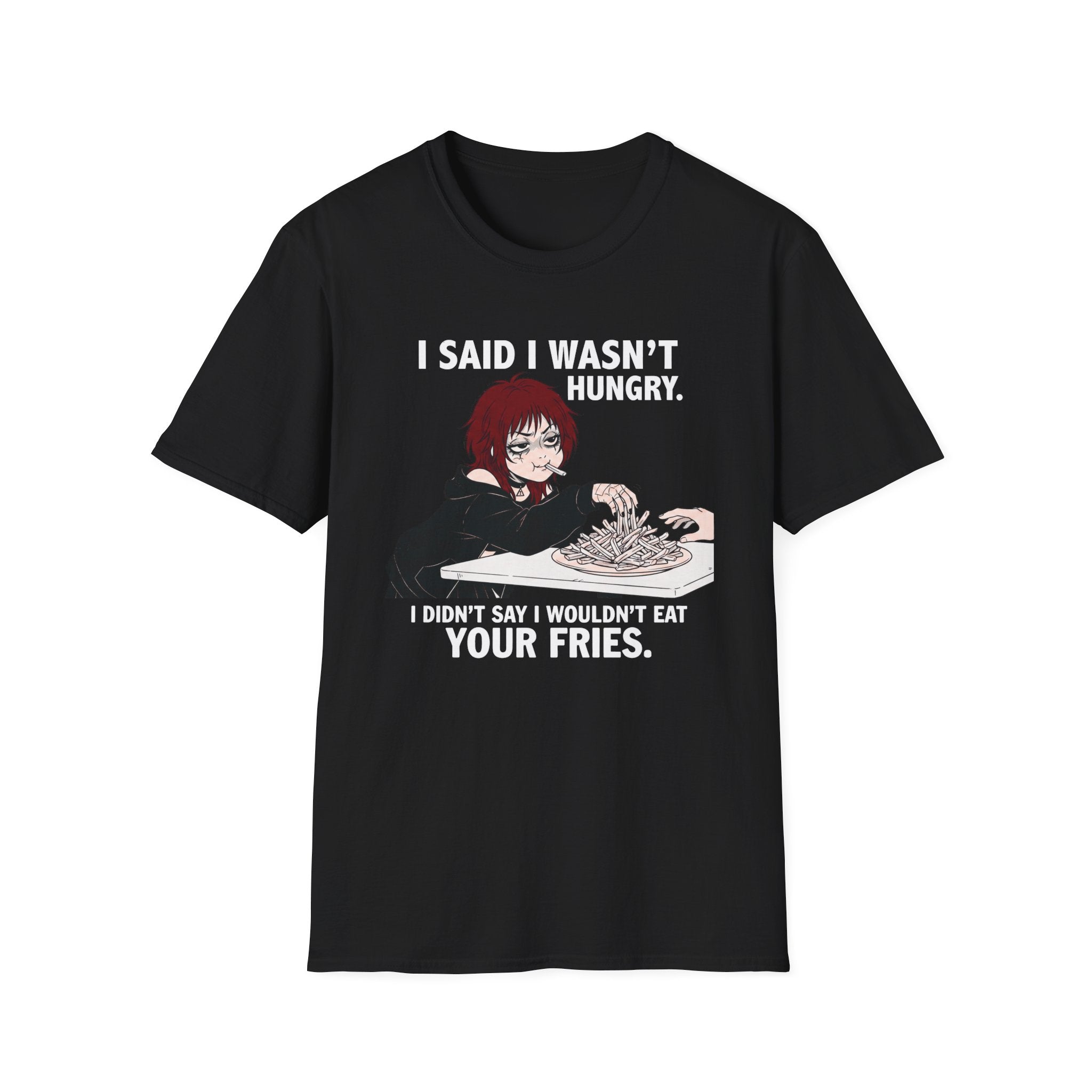 I Didn't Say I Wouldn't Eat Your Fries T-shirt
