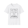 Not Today Uterus T-shirt