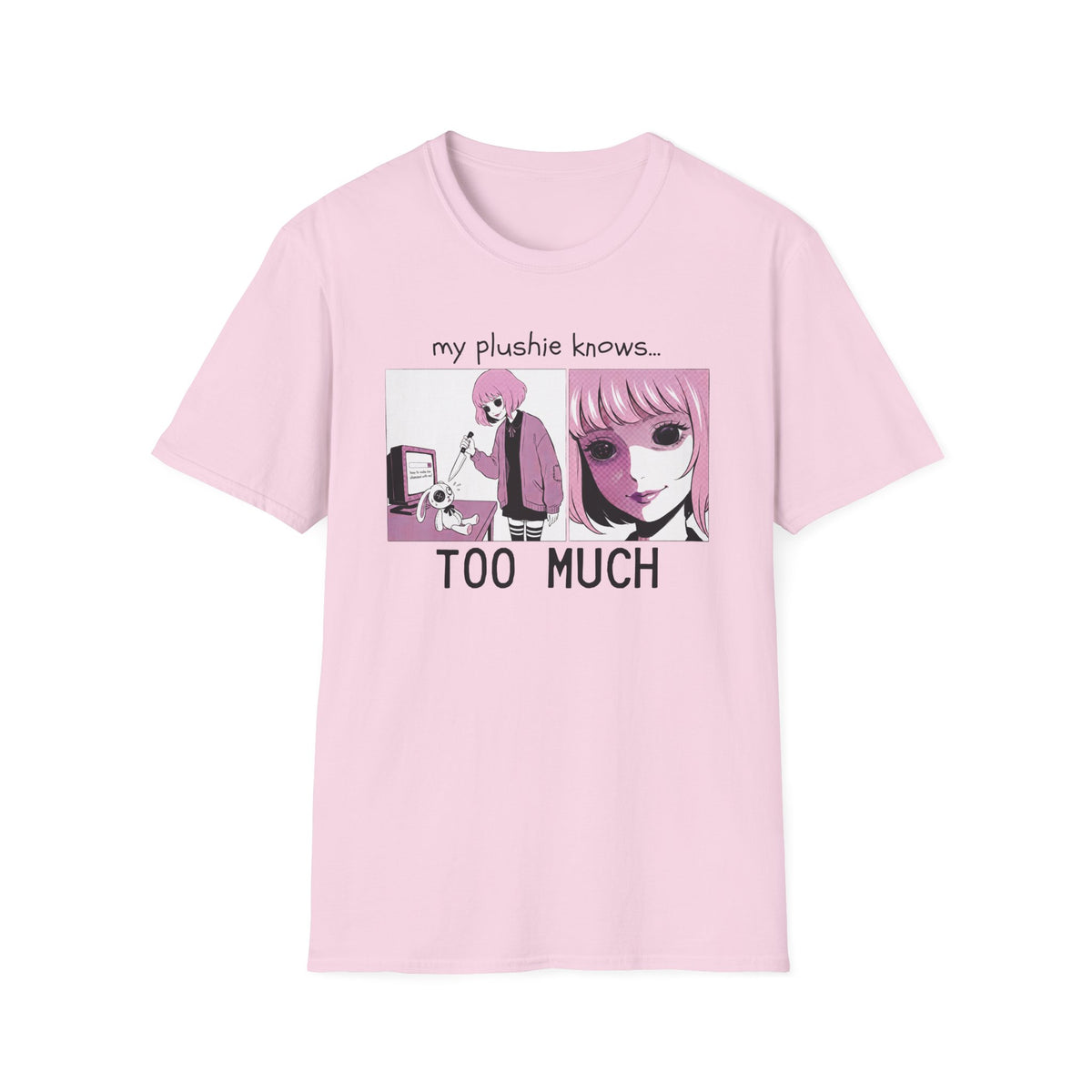 My Plushie Knows Too Much T-shirt